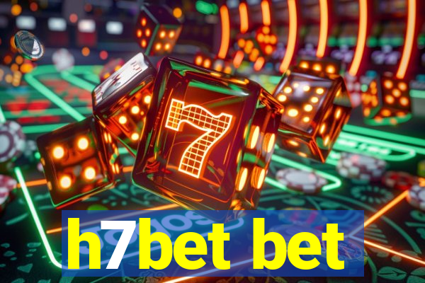 h7bet bet