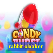 rabbit cloaker