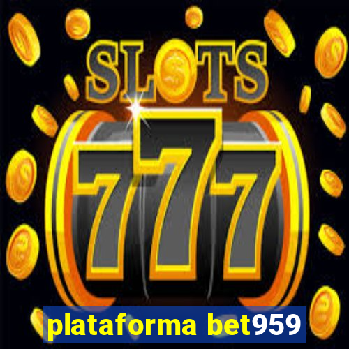 plataforma bet959