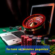 fortune ox minutos pagantes