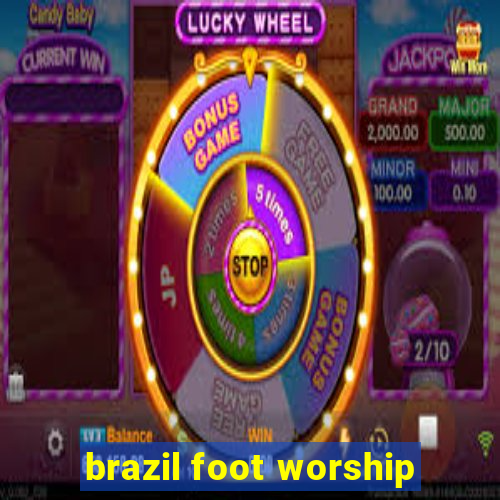 brazil foot worship