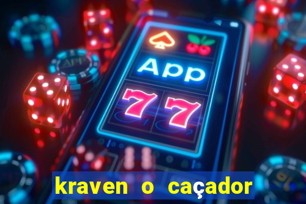 kraven o caçador filme completo dublado pobreflix