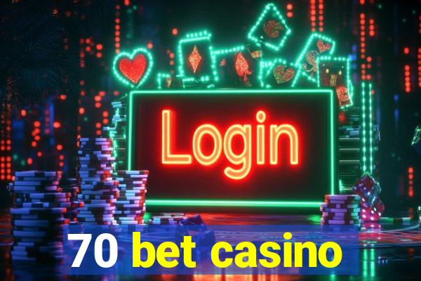 70 bet casino