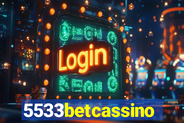 5533betcassino