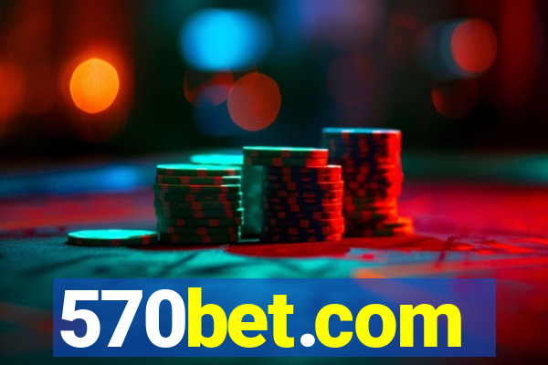 570bet.com