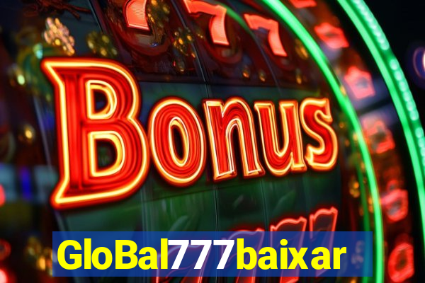 GloBal777baixar