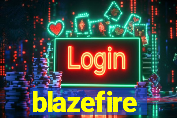 blazefire