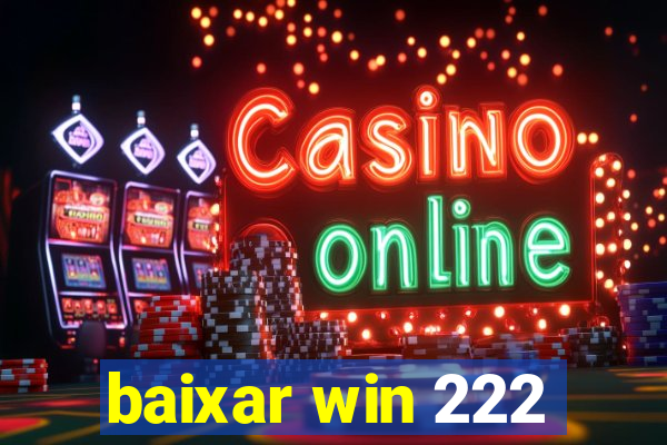 baixar win 222