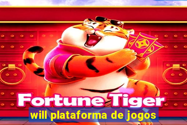 will plataforma de jogos