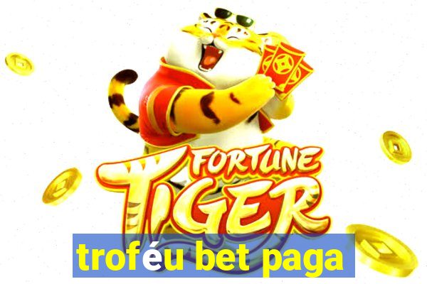 troféu bet paga