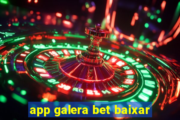 app galera bet baixar