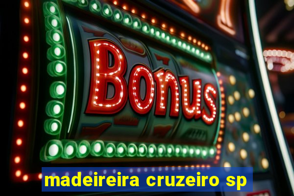 madeireira cruzeiro sp