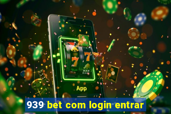 939 bet com login entrar