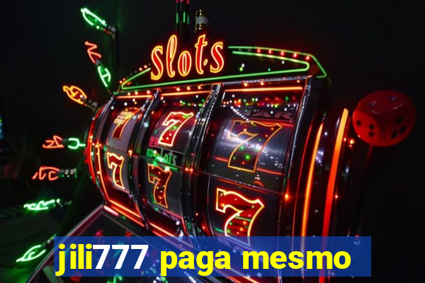 jili777 paga mesmo