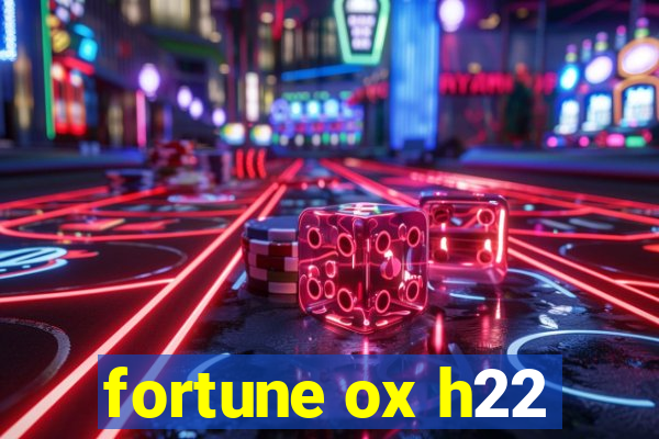 fortune ox h22