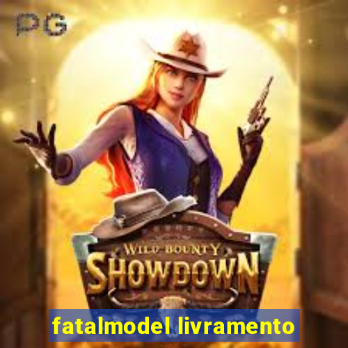 fatalmodel livramento