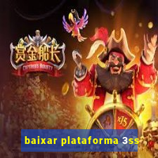 baixar plataforma 3ss