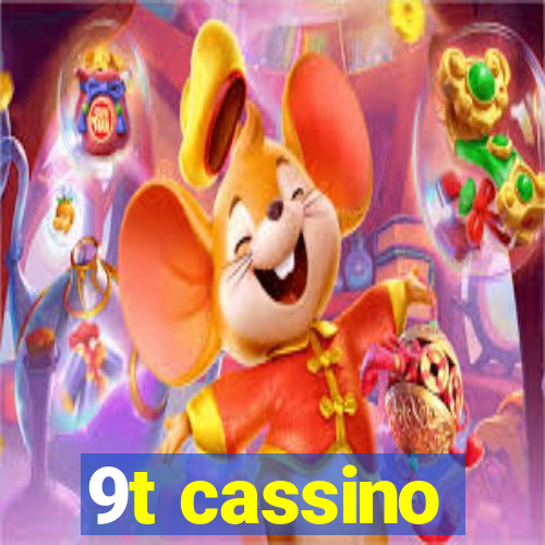 9t cassino