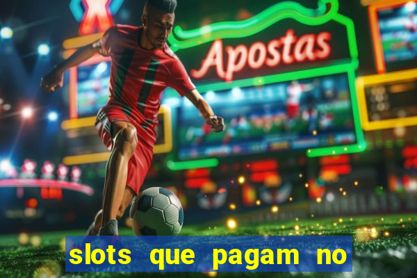 slots que pagam no cadastro sem depósito