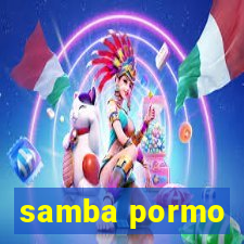 samba pormo