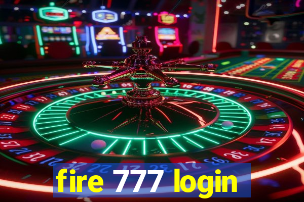 fire 777 login