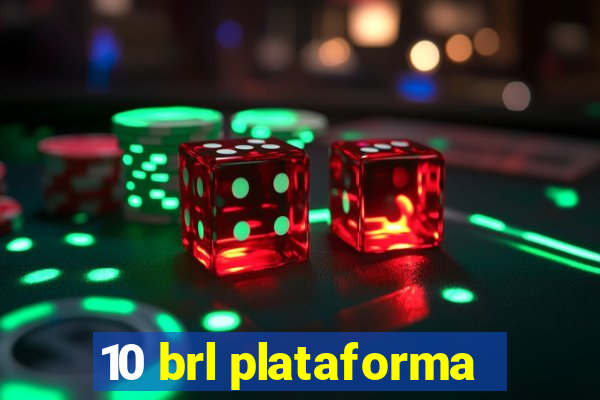 10 brl plataforma