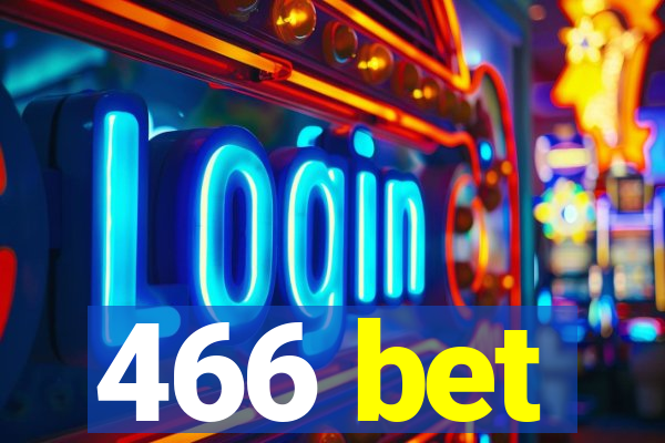 466 bet