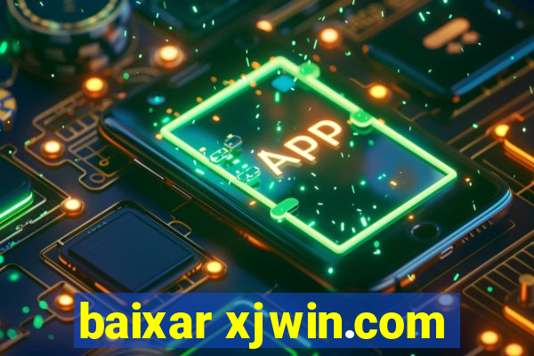 baixar xjwin.com