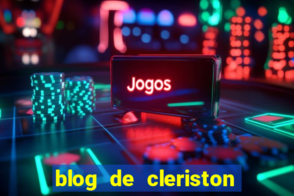 blog de cleriston silva serrinha bahia