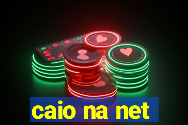 caio na net