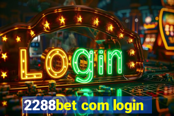 2288bet com login