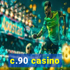 c.90 casino