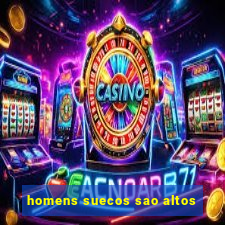 homens suecos sao altos