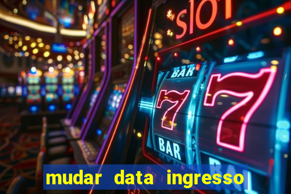 mudar data ingresso beto carrero