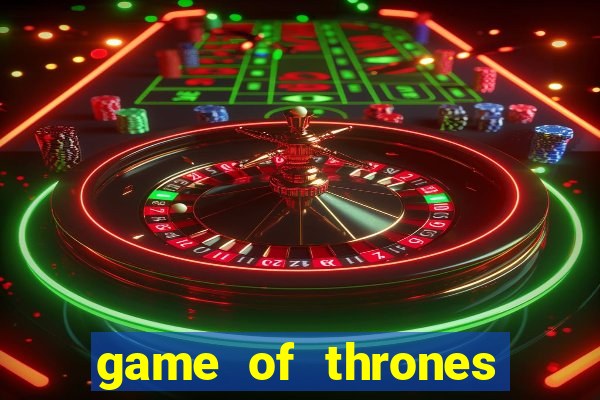 game of thrones dublado online