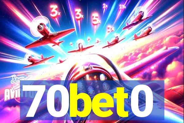 70bet0