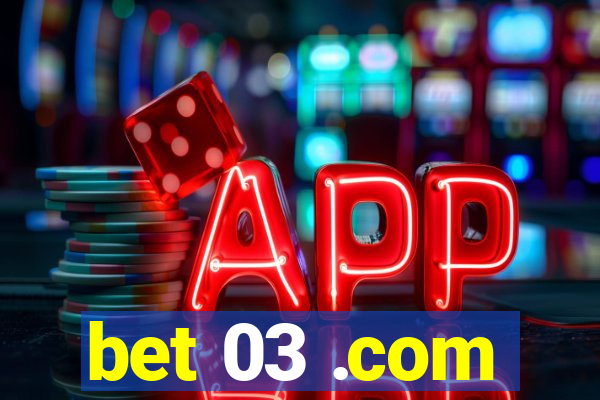 bet 03 .com