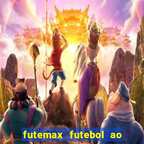 futemax futebol ao vivo online