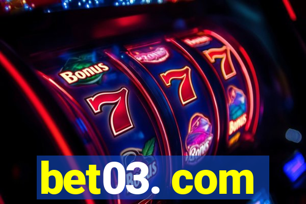 bet03. com