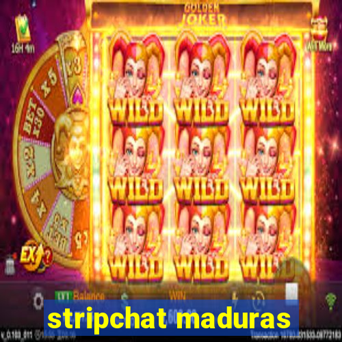 stripchat maduras