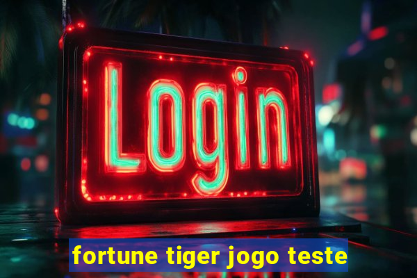 fortune tiger jogo teste