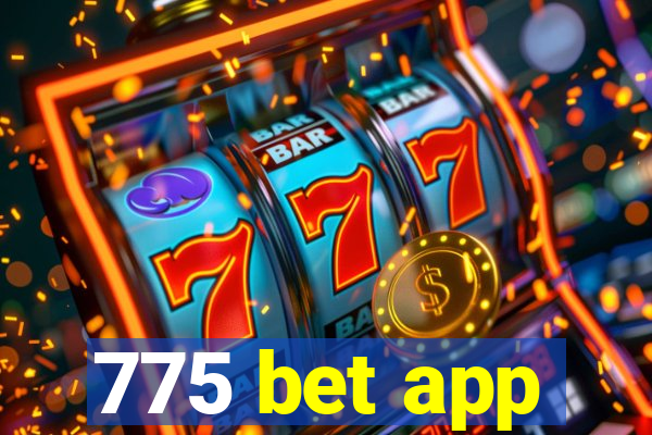 775 bet app