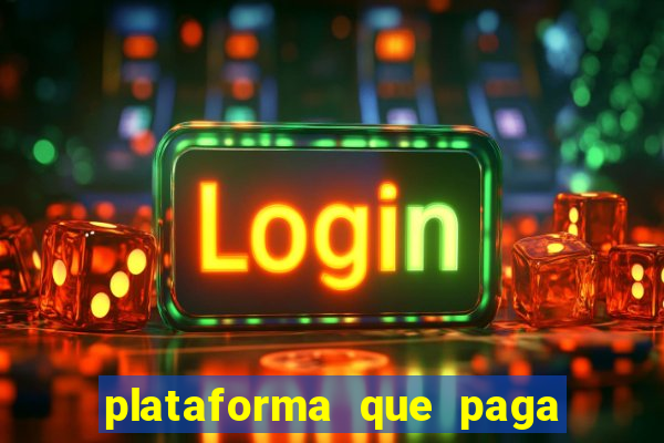 plataforma que paga fortune tiger