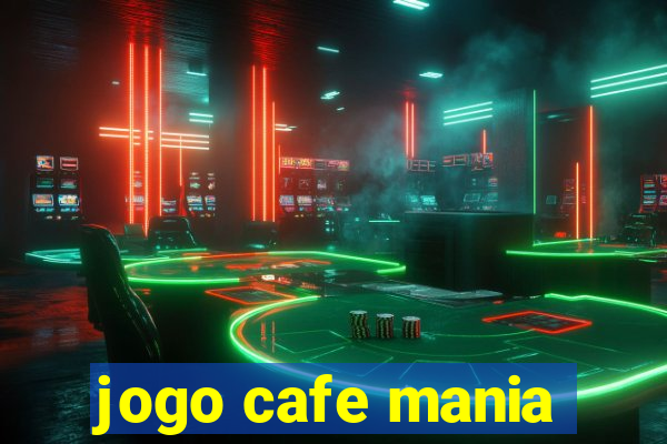 jogo cafe mania