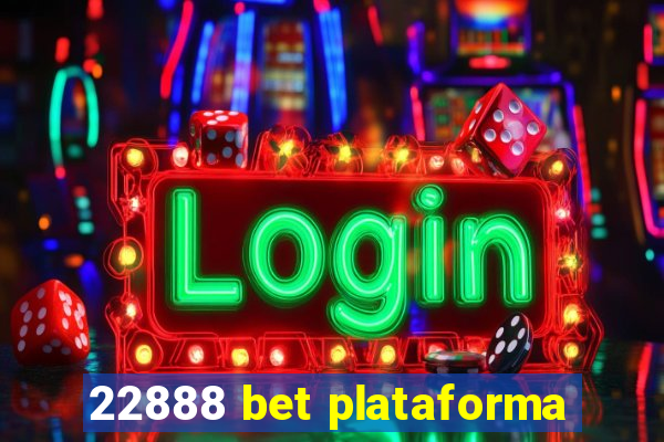 22888 bet plataforma