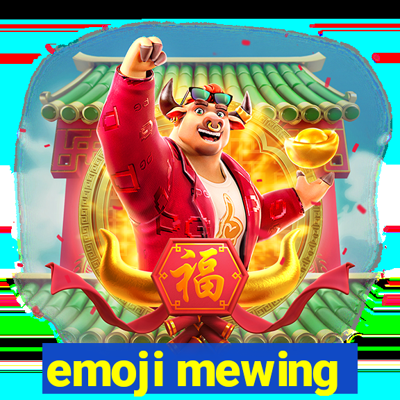 emoji mewing