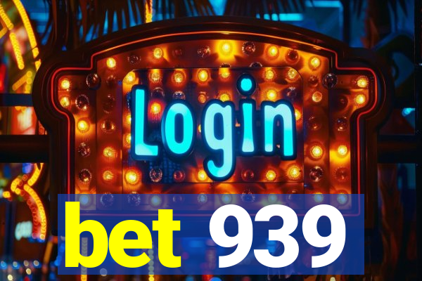 bet 939