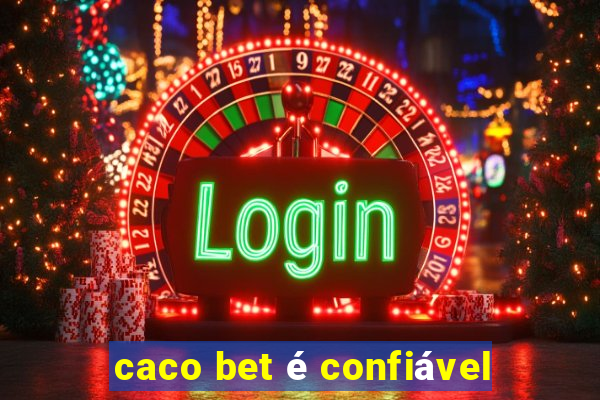 caco bet é confiável