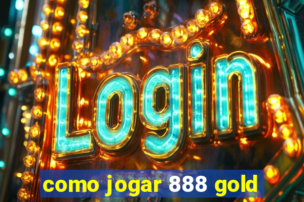 como jogar 888 gold