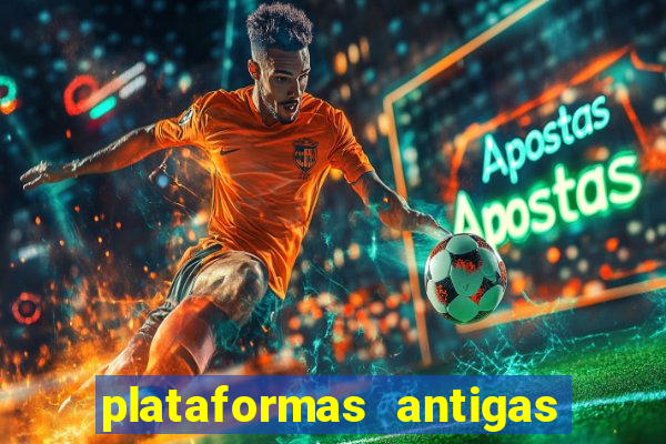 plataformas antigas de jogos slots